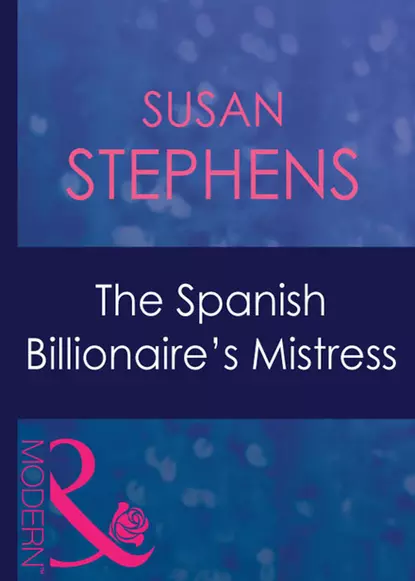 Обложка книги The Spanish Billionaire's Mistress, Susan  Stephens