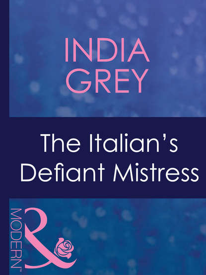India Grey — The Italian's Defiant Mistress