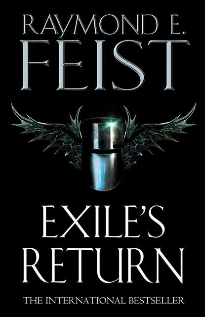 Raymond E. Feist - Exile’s Return