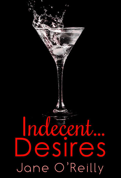 Jane  O'Reilly - Indecent...Desires