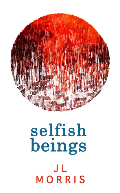 Selfish Beings - J Morris L