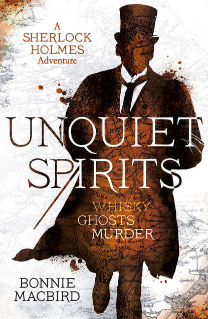 Bonnie  Macbird - Unquiet Spirits: Whisky, Ghosts, Adventure