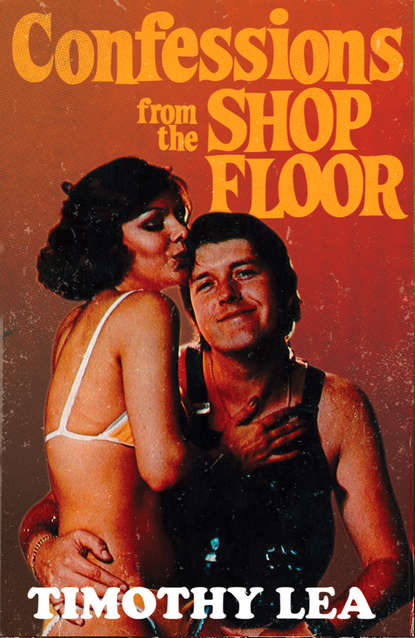 Timothy  Lea - Confessions from the Shop Floor