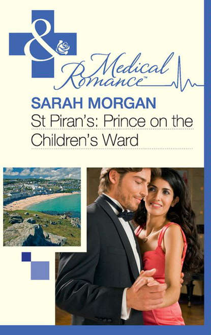 Sarah Morgan — St Piran's: Prince on the Children's Ward