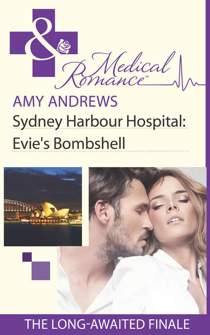 Amy Andrews — Sydney Harbour Hospital: Evie's Bombshell