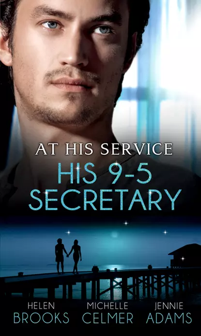 Обложка книги At His Service: His 9-5 Secretary: The Billionaire Boss's Secretary Bride / The Secretary's Secret / Memo: Marry Me?, Michelle  Celmer