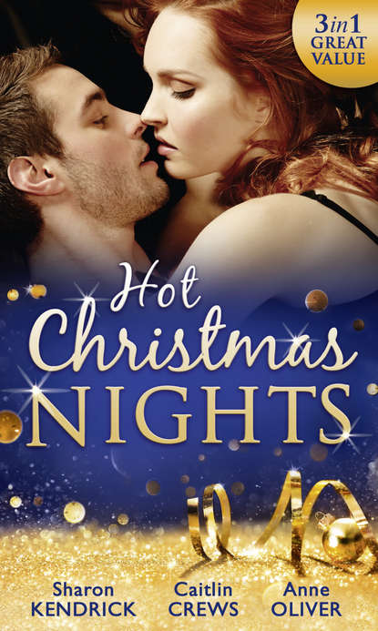 Anne  Oliver - Hot Christmas Nights: Shameful Secret, Shotgun Wedding / His for Revenge / Mistletoe Not Required