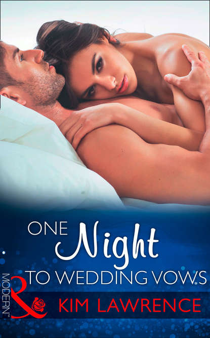 Kim Lawrence — One Night To Wedding Vows