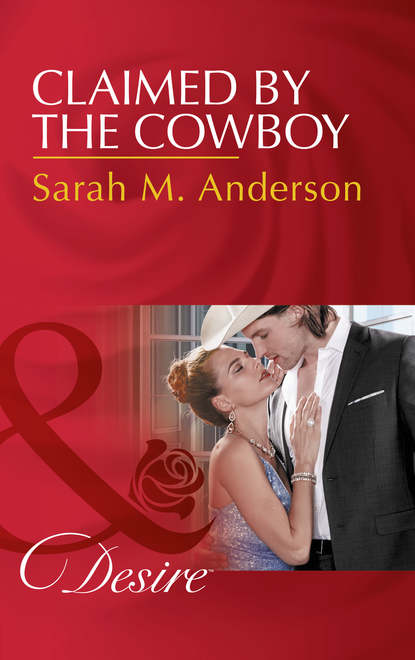 Sarah M. Anderson — Claimed By The Cowboy