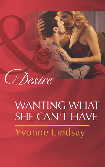 Yvonne Lindsay — Wanting What She Can't Have