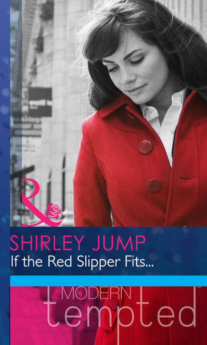 Shirley Jump - If the Red Slipper Fits...