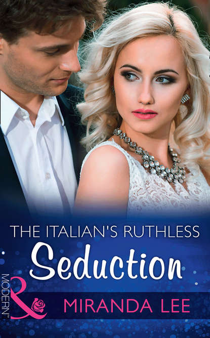 Miranda Lee — The Italian's Ruthless Seduction