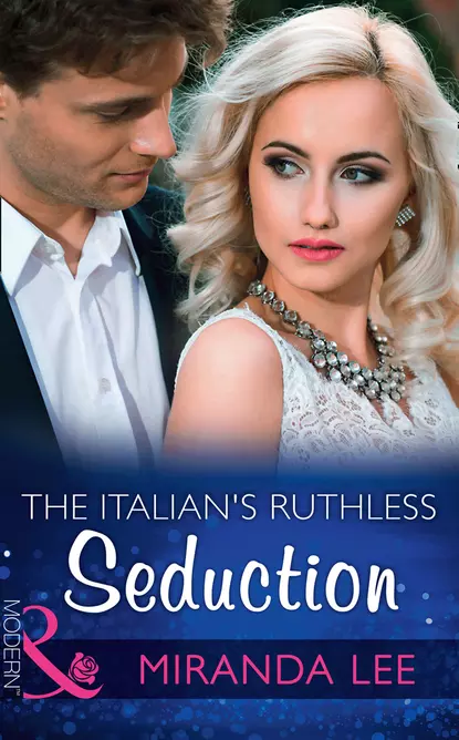 Обложка книги The Italian's Ruthless Seduction, Miranda Lee