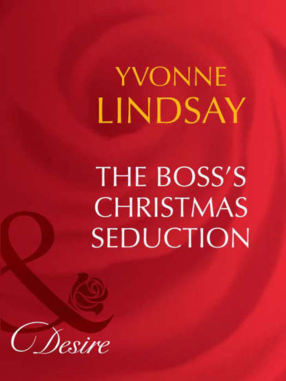 Yvonne Lindsay — The Boss's Christmas Seduction