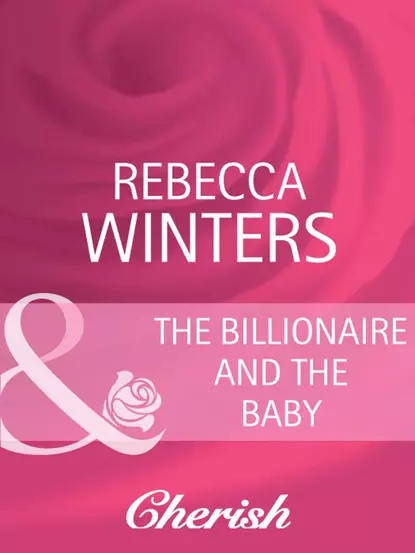 Обложка книги The Billionaire And The Baby, Rebecca Winters