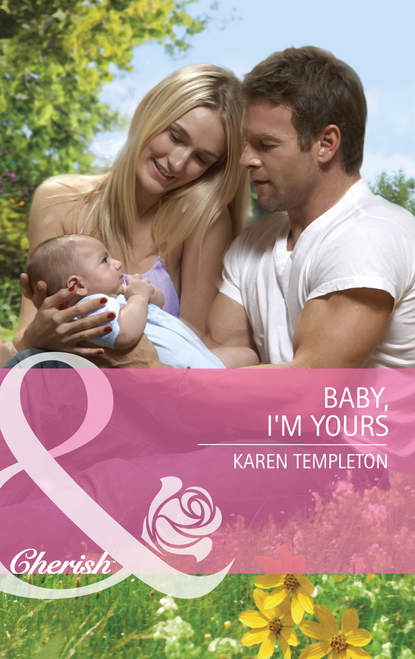 Karen Templeton — Baby, I'm Yours