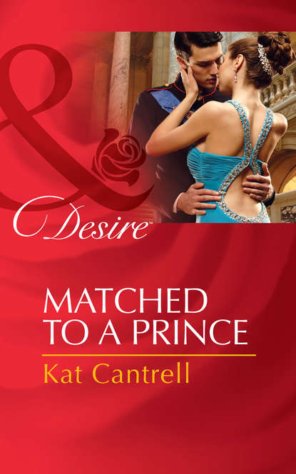 Kat Cantrell — Matched to a Prince