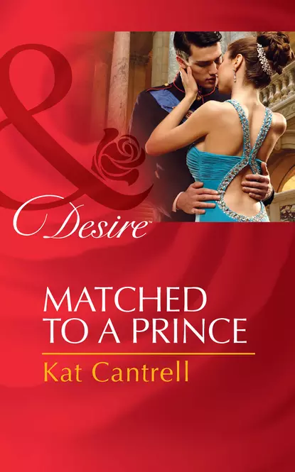 Обложка книги Matched to a Prince, Kat Cantrell