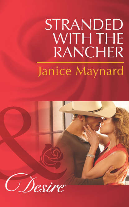 Дженис Мейнард - Stranded with the Rancher