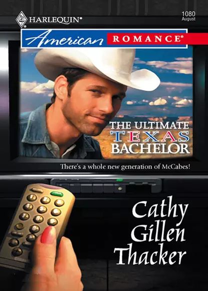 Обложка книги The Ultimate Texas Bachelor, Cathy Thacker Gillen