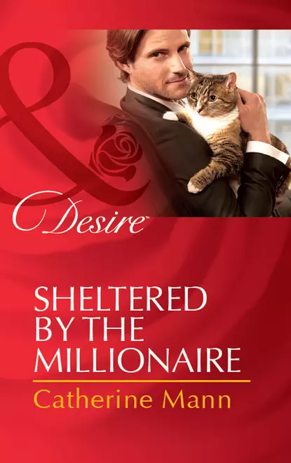 Обложка книги Sheltered by the Millionaire, Catherine Mann