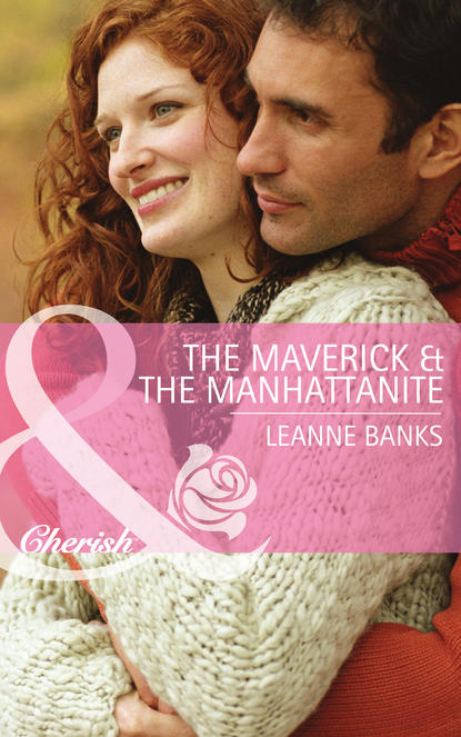 Leanne Banks — The Maverick & the Manhattanite