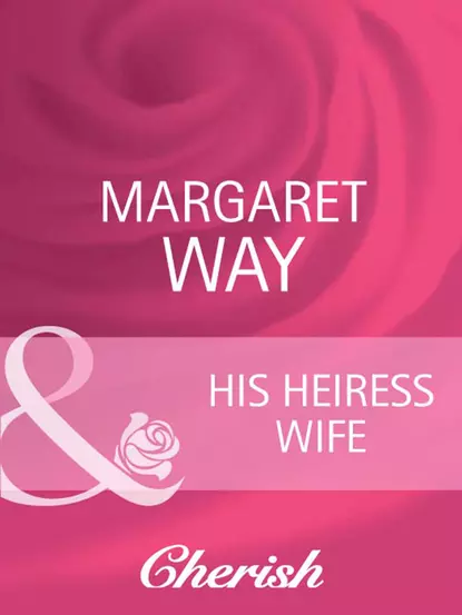 Обложка книги His Heiress Wife, Маргарет Уэй