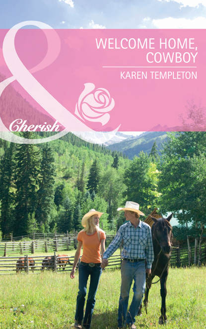Karen Templeton — Welcome Home, Cowboy