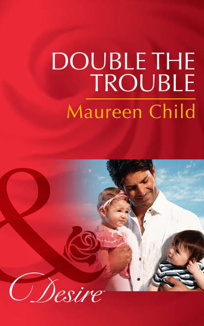 Maureen Child — Double the Trouble