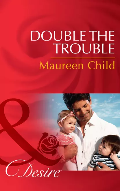 Обложка книги Double the Trouble, Maureen Child