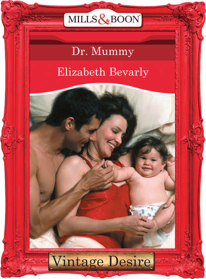 Elizabeth Bevarly — Dr. Mommy
