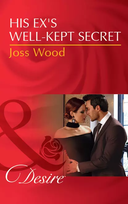 Обложка книги His Ex's Well-Kept Secret, Joss Wood