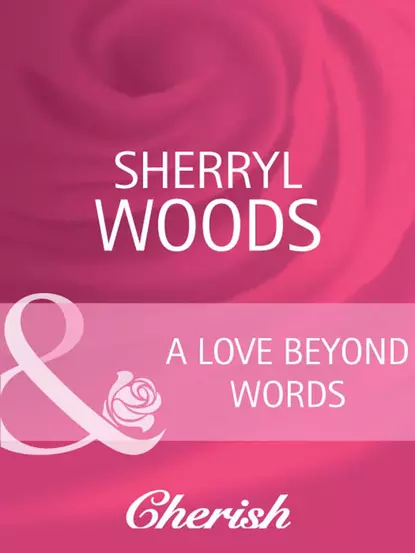 Обложка книги A Love Beyond Words, Sherryl  Woods