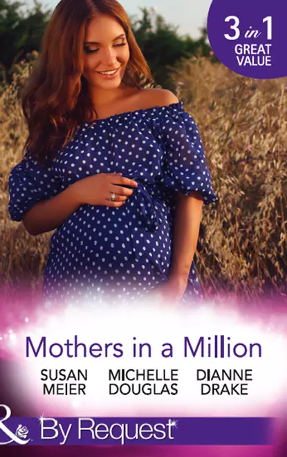 Обложка книги Mothers In A Million: A Father for Her Triplets / First Comes Baby..., Сьюзен Мейер