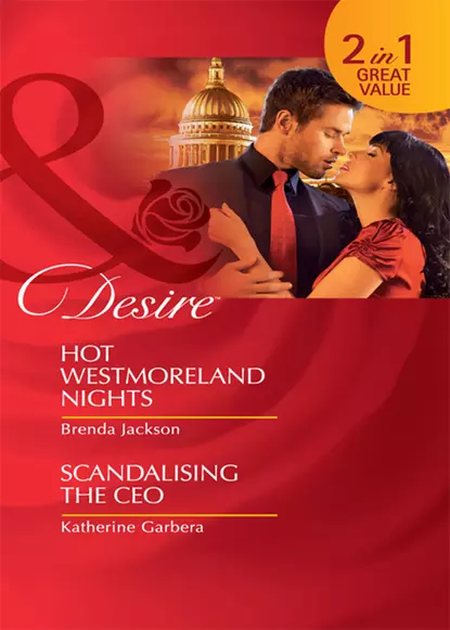 Обложка книги Hot Westmoreland Nights / Scandalising the CEO: Hot Westmoreland Nights / Scandalizing the CEO, Brenda Jackson