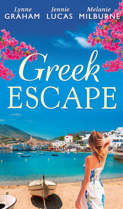 Jennie Lucas — Greek Escape: The Dimitrakos Proposition / The Virgin's Choice / Bought for Her Baby