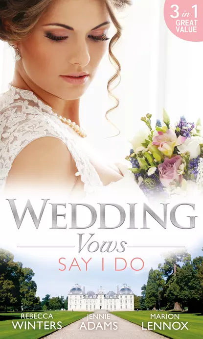 Обложка книги Wedding Vows: Say I Do: Matrimony with His Majesty / Invitation to the Prince's Palace / The Prince's Outback Bride, Rebecca Winters