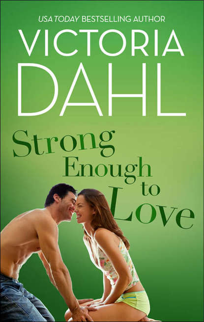 Victoria Dahl — Strong Enough to Love