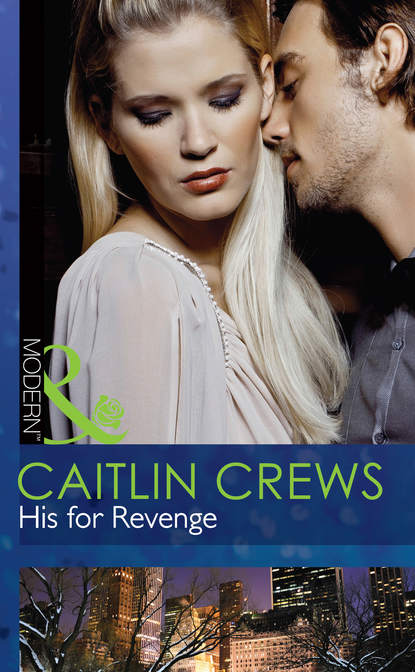 Caitlin Crews — His for Revenge