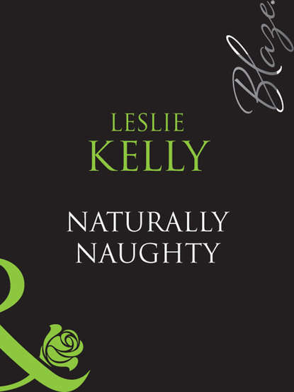 Leslie Kelly — Naturally Naughty