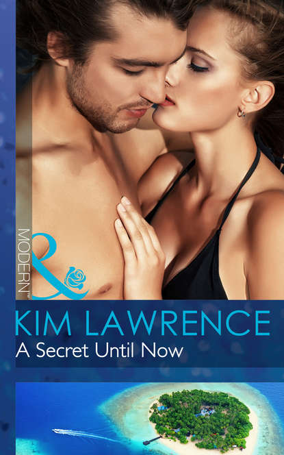 Kim Lawrence — A Secret Until Now