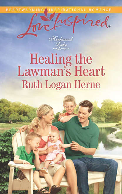 Ruth Herne Logan - Healing the Lawman's Heart