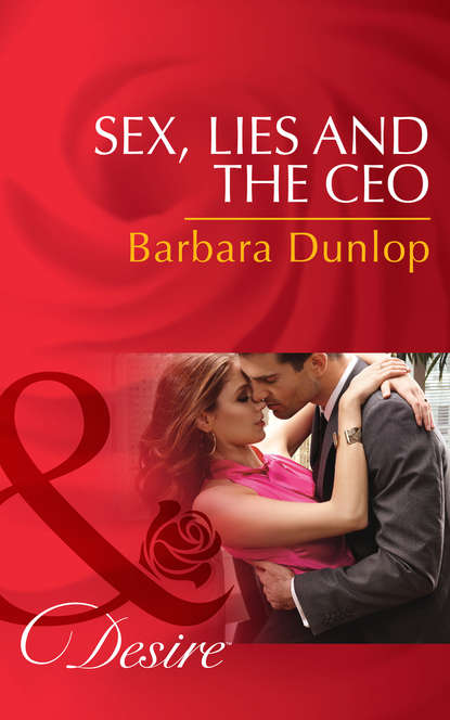 Barbara Dunlop — Sex, Lies and the CEO