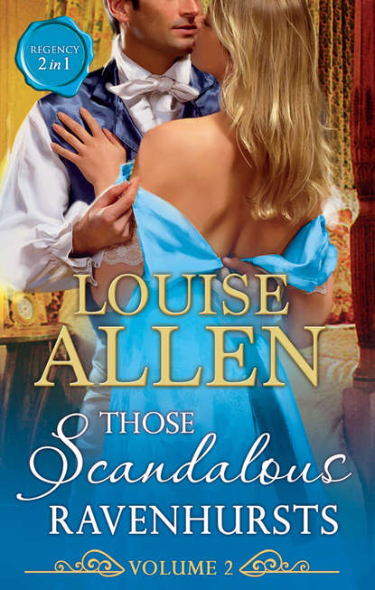 Louise Allen - Those Scandalous Ravenhursts Volume Two: The Shocking Lord Standon