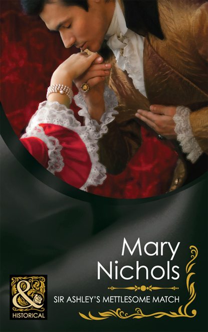 Sir Ashley's Mettlesome Match (Mary  Nichols). 