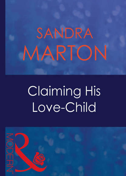 Sandra Marton - Claiming His Love-Child