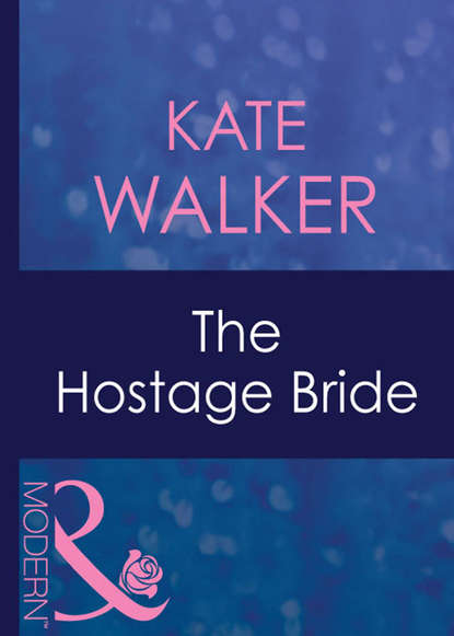 Kate Walker - The Hostage Bride
