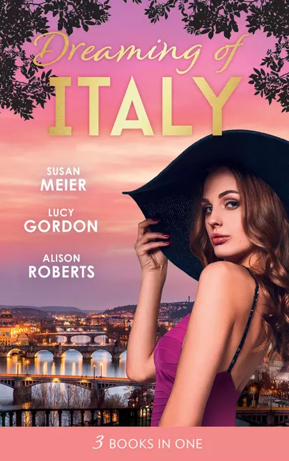 Обложка книги Dreaming Of... Italy: Daring to Trust the Boss / Reunited with Her Italian Ex / The Forbidden Prince, Сьюзен Мейер