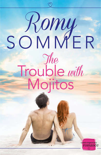 Romy  Sommer - The Trouble with Mojitos: A Royal Romance to Remember!