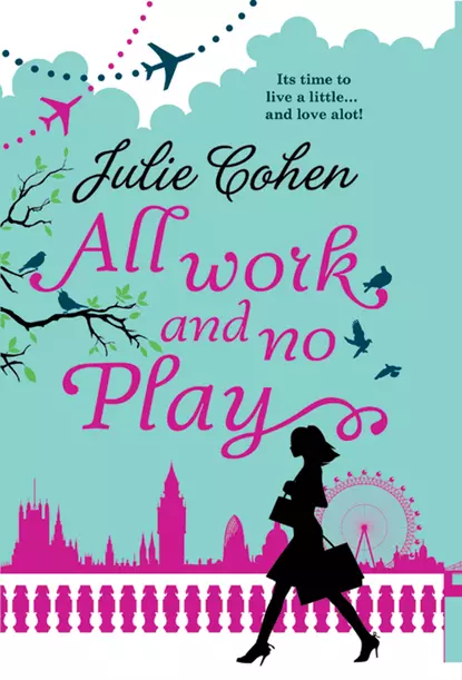 Обложка книги All Work And No Play..., Julie  Cohen